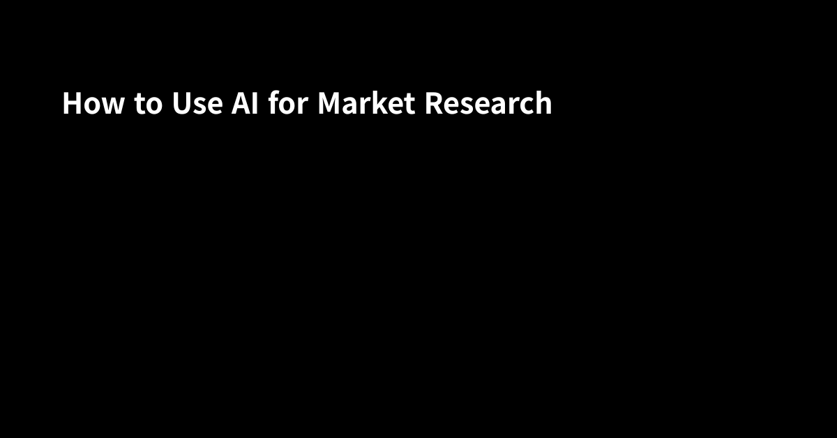 How to Use AI for Market Research (Without Hiring a Consultant)