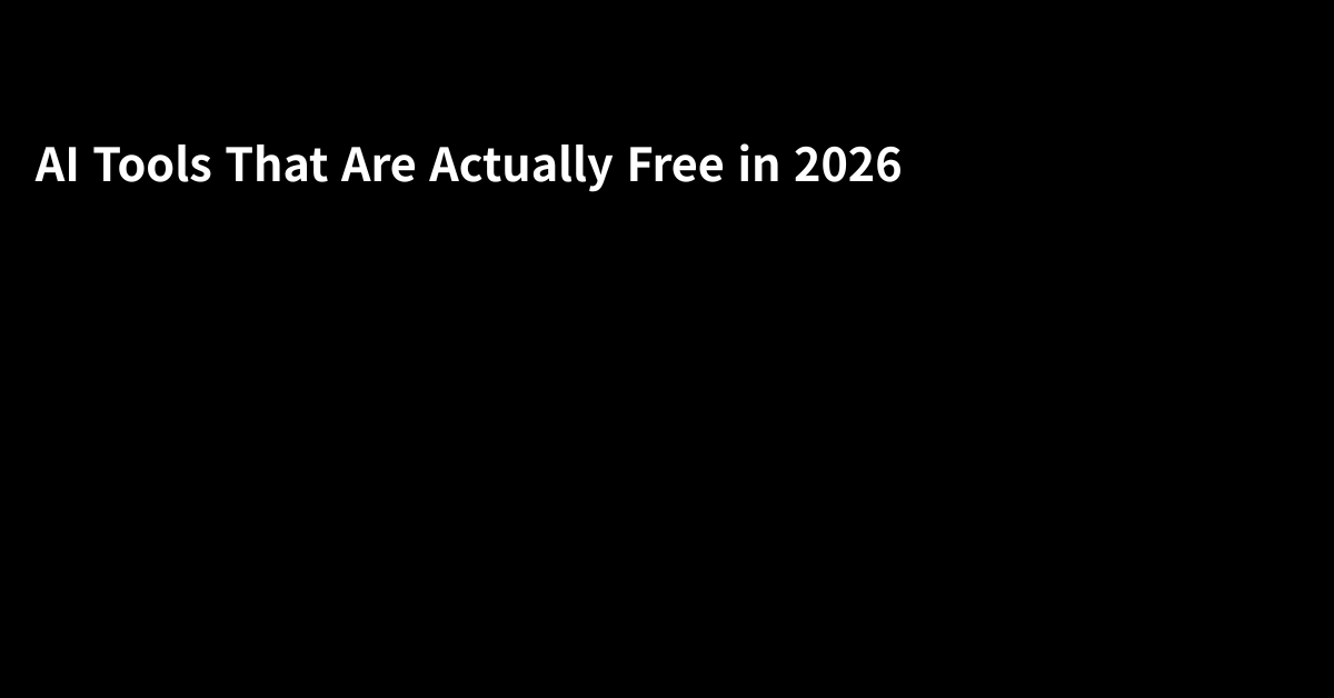 AI Tools That Are Actually Free in 2026 (No Credit Card Required)