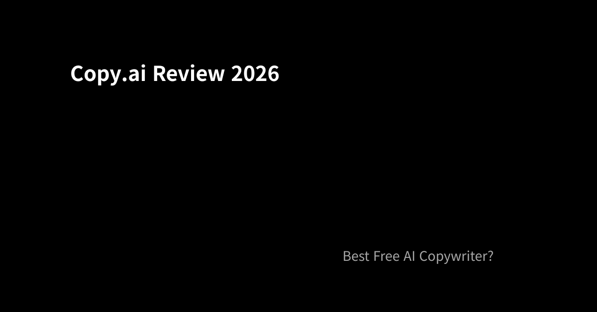 Copy.ai Review 2026: Best Free AI Copywriting Tool?